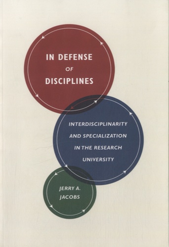 Jerry A Jacobs - In Defense of Disciplines.