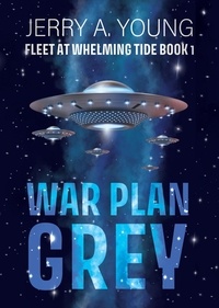  Jerry A Young - War Plan Grey - Fleet At Whelming Tide, #1.