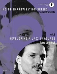 Jerry Bergonzi - Inside Improvisation Series Vol. 6 : Developing A Jazz Language - Vol. 6. melody instruments in Treble Clef. Méthode..