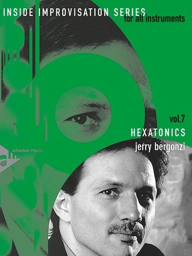 Jerry Bergonzi - Inside Improvisation Series Vol. 7 : Hexatonics - Vol. 7. melody instruments. Méthode..