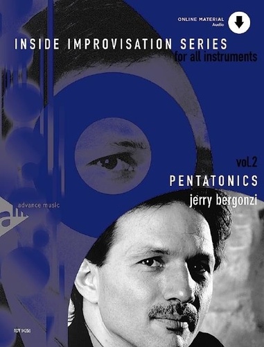 Jerry Bergonzi - Inside Improvisation Series Vol. 2 : Pentatonics - Vol. 2. melody instrument in C, B or Eb. Méthode..