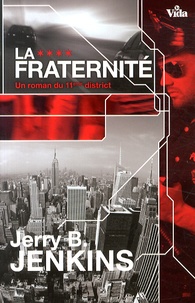 Jerry Bruce Jenkins - La Fraternité - Un roman du 11e district.