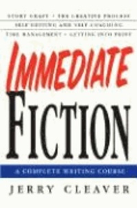 Jerry Cleaver - Immediate Fiction: A Complete Writing Course.