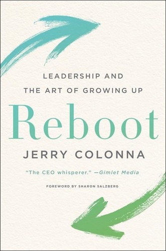 Jerry Colonna - Reboot - Leadership and the Art of Growing Up.