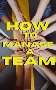  Jerry Con - How to Manage a Team: Effective Strategies for Building and Leading High-Performing Teams.
