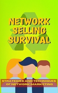  Jerry Con - Network Selling Survival: Strategies and Techniques for Thriving in the Competitive World of Network Marketing..