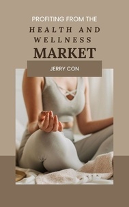  Jerry Con - Profiting from the Health and Wellness Market.