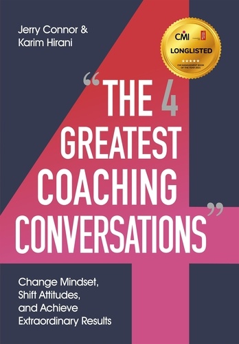 The Four Greatest Coaching Conversations. **LONGLISTED FOR CMI MANAGEMENT BOOK OF THE YEAR**