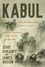 Kabul. The Untold Story of Biden's Fiasco and the American Warriors Who Fought to the End