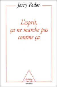 L'Esprit, Ca Ne Marche Pas Comme Ca. Portee Et Limites De La Psychologie Computationnelle