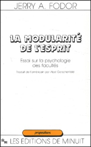 Jerry Fodor - La Modularite De L'Esprit. Essai Sur La Psychologie Des Facultes.
