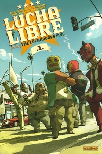 Jerry Frissen et Ines Vargas - Lucha Libre Tome 1 : The Luchadores Five.