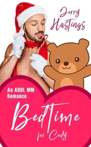  Jerry Hastings - Bedtime for Cody - An ABDL MM Romance - Regressed, #4.