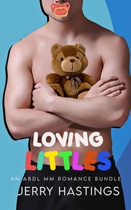  Jerry Hastings - Loving Littles - An ABDL MM Romance Bundle - Sleepy Littles, #2.