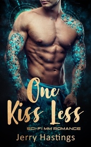  Jerry Hastings - One Kiss Less - Sci-Fi MM Romance - Gay First Time, #3.