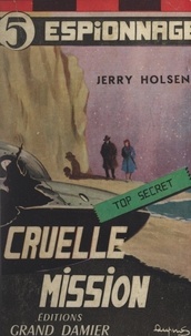 Jerry Holsen - Cruelle mission.