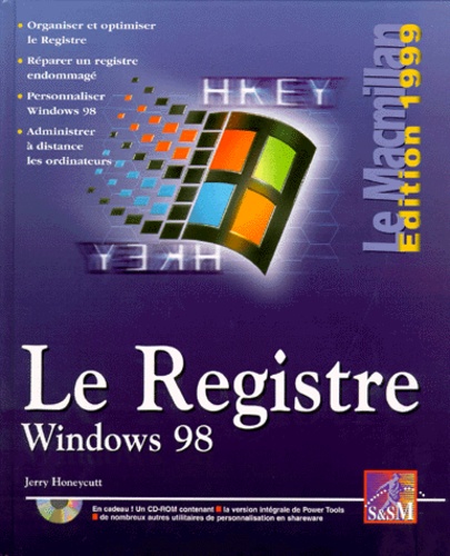 Jerry Honeycutt - Le registre de Windows 98 - Edition 1999. 1 Cédérom