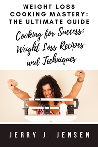  Jerry J. Jensen - Weight Loss Cooking Mastery: The Ultimate Guide - fitness, #12.
