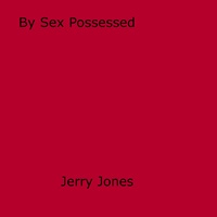 Jerry Jones - By Sex Possessed.