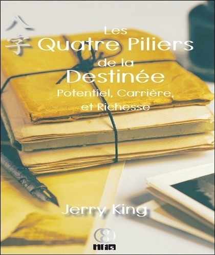Jerry King - Les Quatre Piliers de la Destinée - Potentiel, Carrière et Richesse.