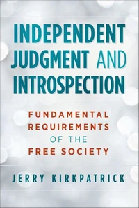 Independent Judgment and Introspection: Fundamental Requirements of the Free Society