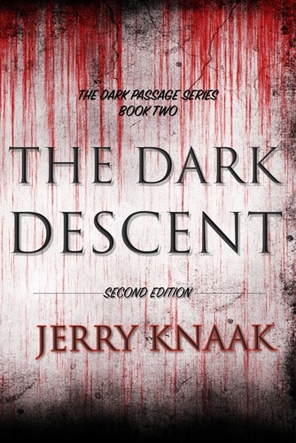  Jerry Knaak - The Dark Descent - The Dark Passage Series, #2.