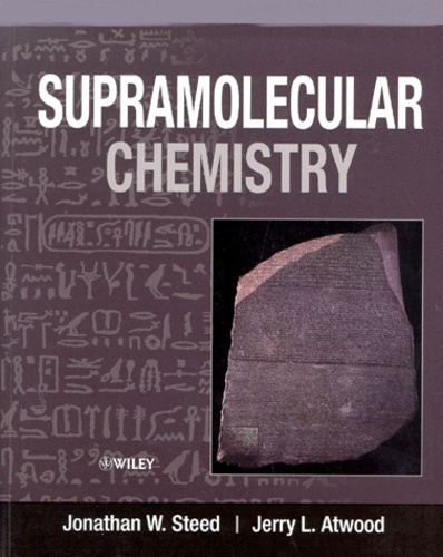 Jerry-L Atwood et Jonathan-W Steed - Supramolecular Chemistry.