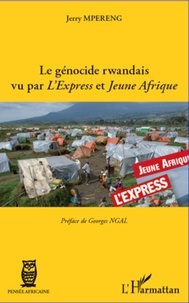 Jerry Mpereng - Le génocide rwandais vu par L'Express et Jeune Afrique.
