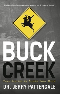  Jerry Pattengale - Buck Creek: True Stories to Tickle Your Mind.