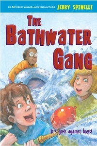Jerry Spinelli - The Bathwater Gang.