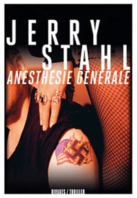 Jerry Stahl - Anesthésie générale.