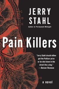 Jerry Stahl - Pain Killers - A Novel.