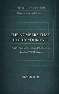Book #4 – The Numbers That Decide Your Fate: Cash Flow, Collateral, and the Metrics Lenders Will Not Ignore
