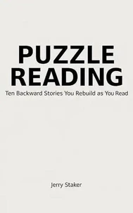 Book #5 – Puzzle Reading (for Adults): Ten Backward Stories You Rebuild as You Read