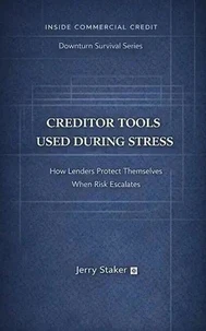 Book #7 – Creditor Tools Used During Stress: How Lenders Protect Themselves When Risk Escalates