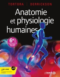 Jerry Tortora et Bryan Derrickson - Anatomie et physiologie humaines.