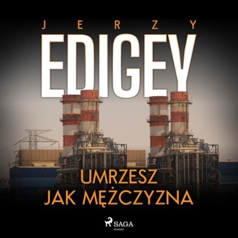 Jerzy Edigey et Jakub Kamieński - Umrzesz jak mężczyzna.
