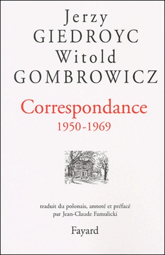 Jerzy Giedroyc et Witold Gombrowicz - Correspondance 1950-1969.