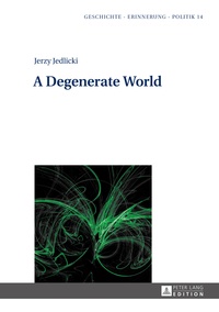 Jerzy Jedlicki - A Degenerate World.