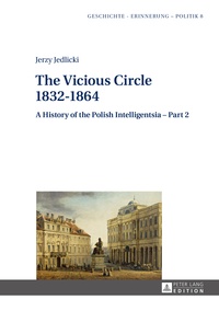 Jerzy Jedlicki - The Vicious Circle 1832–1864 - A History of the Polish Intelligentsia – Part 2.