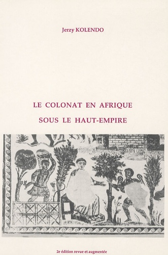 Jerzy Kolendo - Le colonat en Afrique sous le Haut-Empire.