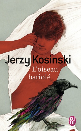 Jerzy Kosinski - L'oiseau bariolé.