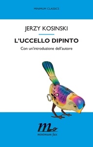 Jerzy Kosinski et Vincenzo Mantovani - L'uccello dipinto.