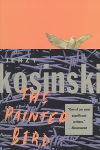 Jerzy Kosinski - The Painted Bird.