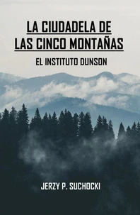 La Ciudadela de las Cinco Montañas: El Instituto Dunson