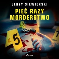 Jerzy Siewierski et Tomasz Ignaczak - Pięć razy morderstwo.