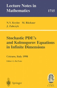 Jerzy Zabczyk et Nicolai-A Krylov - STOCHASTIC PDE'S AND KOLMOGOROV EQUATIONS IN INFINITE DIMENSIONS. - Cetraro, Italy 1998.