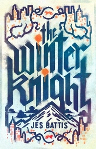 Jes Battis - The Winter Knight.