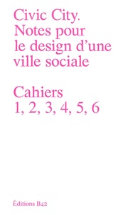 Checkpointfrance.fr Civic City - Notes pour le design d'une ville sociale - Cahiers 1, 2, 3, 4, 5, 6 Image