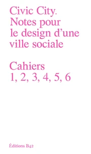 Civic City - Notes pour le design d'une ville sociale